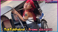 ferzhnygirl TukTukPatrol-Frame-ferzhnygirl คนดัง ควยฝรั่ง ควยใหญ่